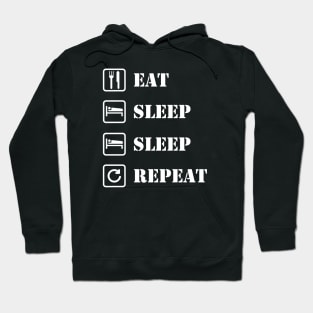 Eat, sleep, sleep, repeat Hoodie